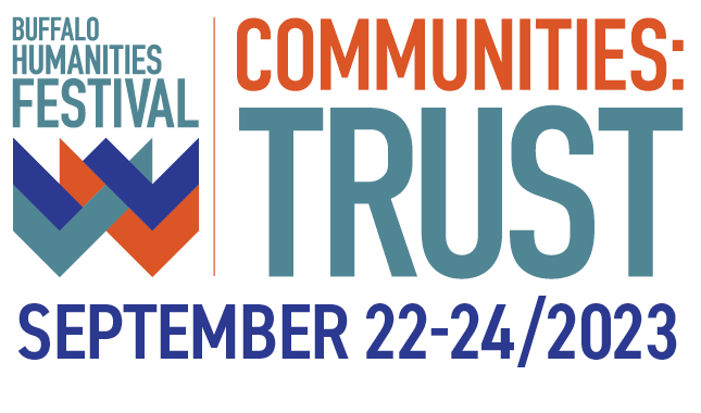 Buffalo Humanities Festival, Communities: Trust, September 22-24, 2023